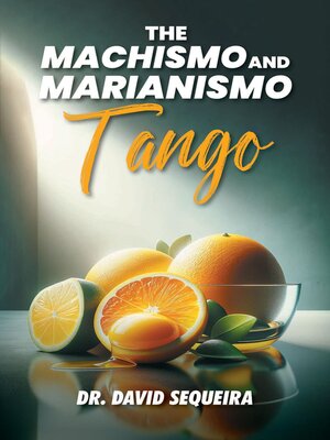 cover image of The Machismo and Marianismo Tango